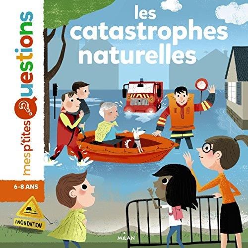 Catastrophes naturelles (Les) (mes p'tites questions)