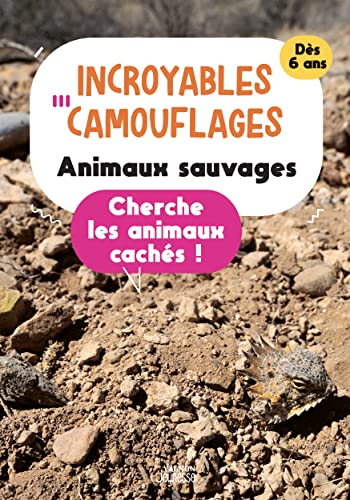 Incroyables camouflages : animaux sauvages