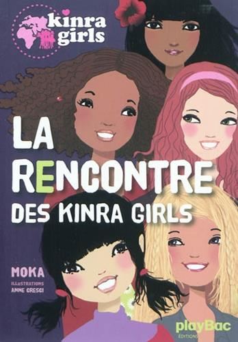 Kinra girls - La rencontre des Kinra girls