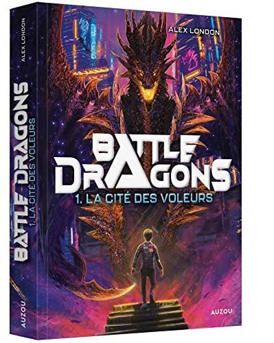 La Cité des voleurs (Battle dragons T.01)