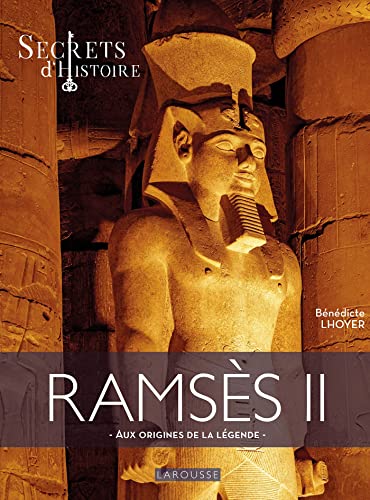 Ramsès II aux origines de la légende