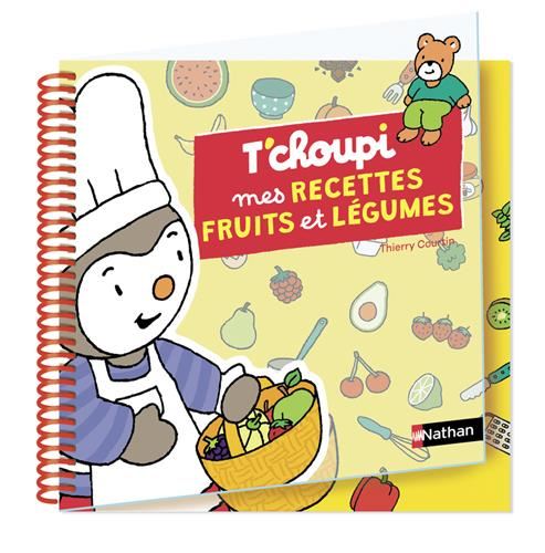 T'choupi : Mes recettes fruits et légumes