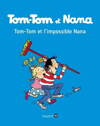 Tom-Tom et l'impossible Nana (Tom-Tom et Nana 1)