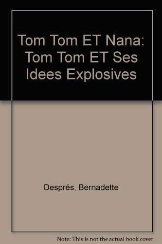 Tom-tom et ses idees explosives (tom-tom et nana 2)