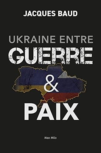 Ukraine entre guerre & paix