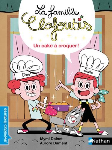 Un cake à croquer (La famille Clafoutis) (CP à CE1)